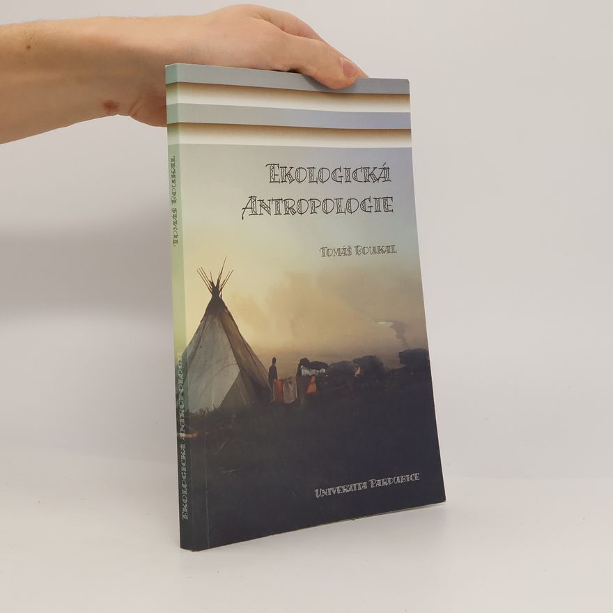 Tomáš Boukal Ekologická antropologie