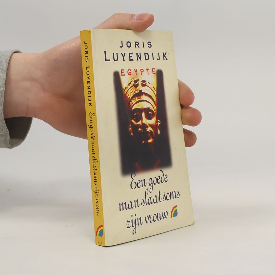 Joris Luyendijk Een goede man slaat soms zijn vrouw