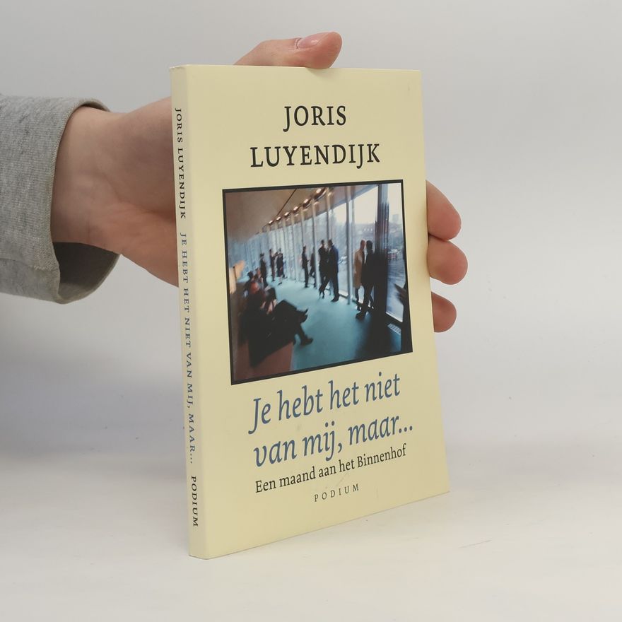 Joris Luyendijk Je hebt het niet van mij, maar...