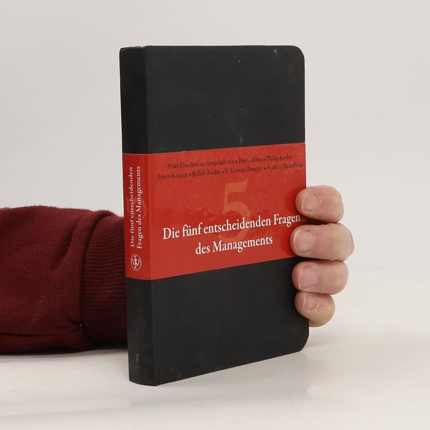 Peter Drucker Die fünf entscheidenden Fragen des Managements