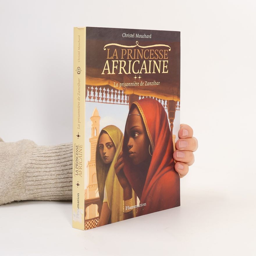 Christel Mouchard La Princesse africaine 2. La prisonnière de Zanzibar