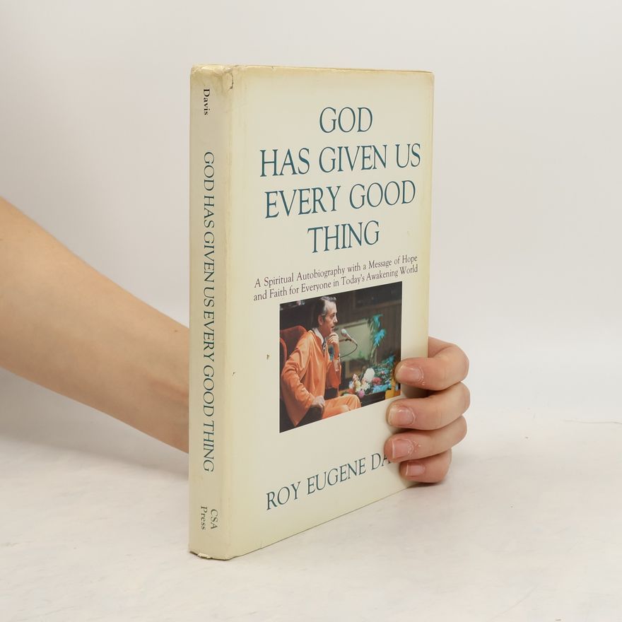 Roy Eugene Davis God Has Given Us Every Good Thing