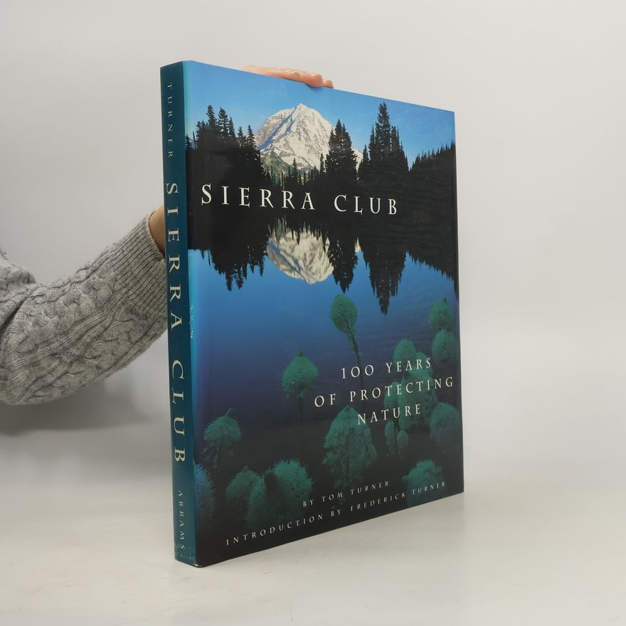 Tom Turner Sierra Club: 100 years of protecting nature