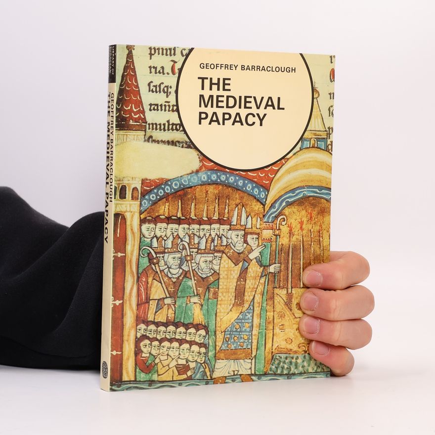 Geoffrey Barraclough The Medieval Papacy