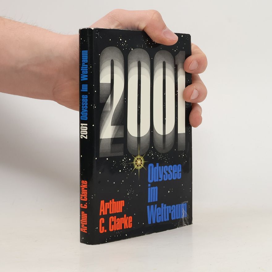 Arthur C. Clarke 2001. Odyssee im Weltraum