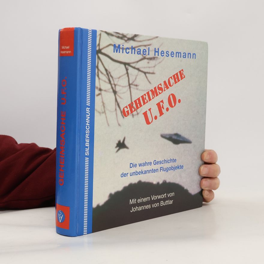 Michael Hesemann Geheimsache UFO. Die wahre Geschichte der unbekannten Flugobjekte