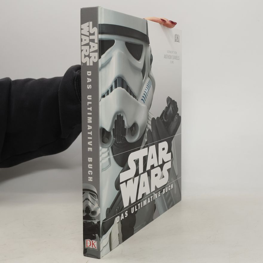 Anthony Daniels Star Wars. Das Ultimative Buch