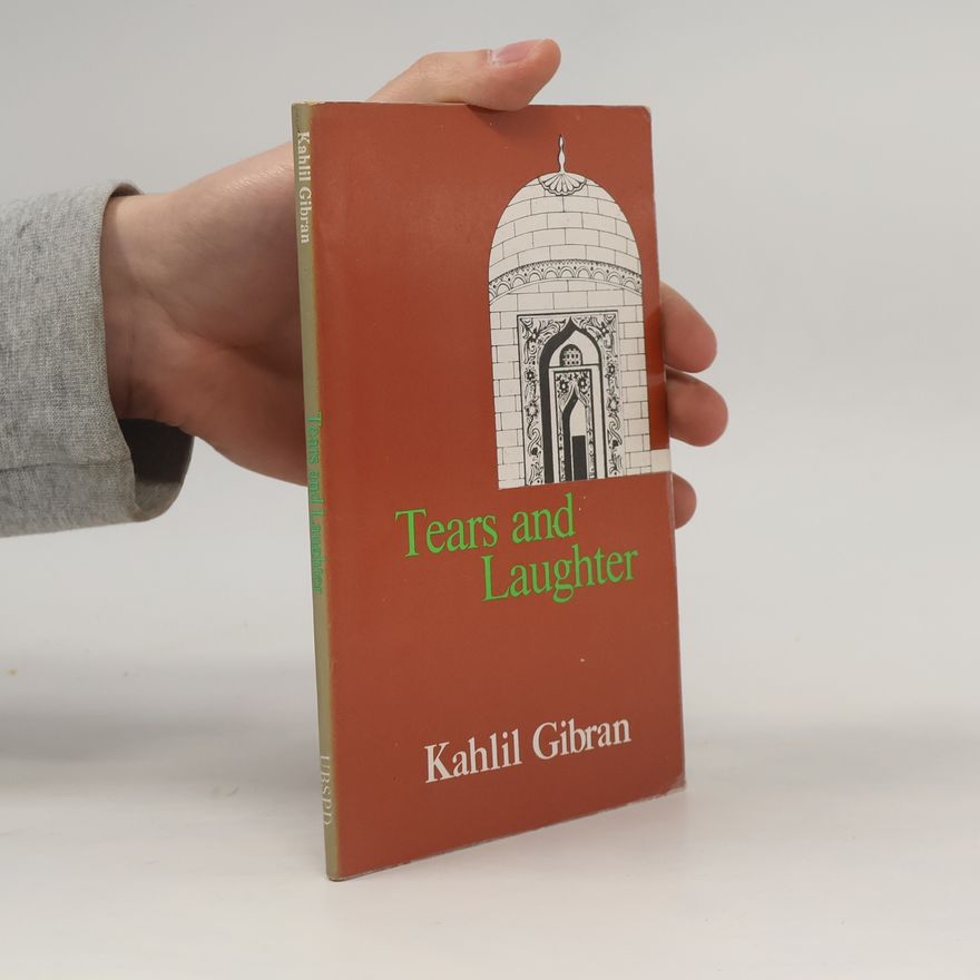 H̱alīl Ǧibrān Tears and Laughter