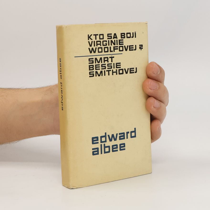 Edward Franklin Albee Kto sa boji Virginie Woolfovej? Smrť Bessie Smithovej