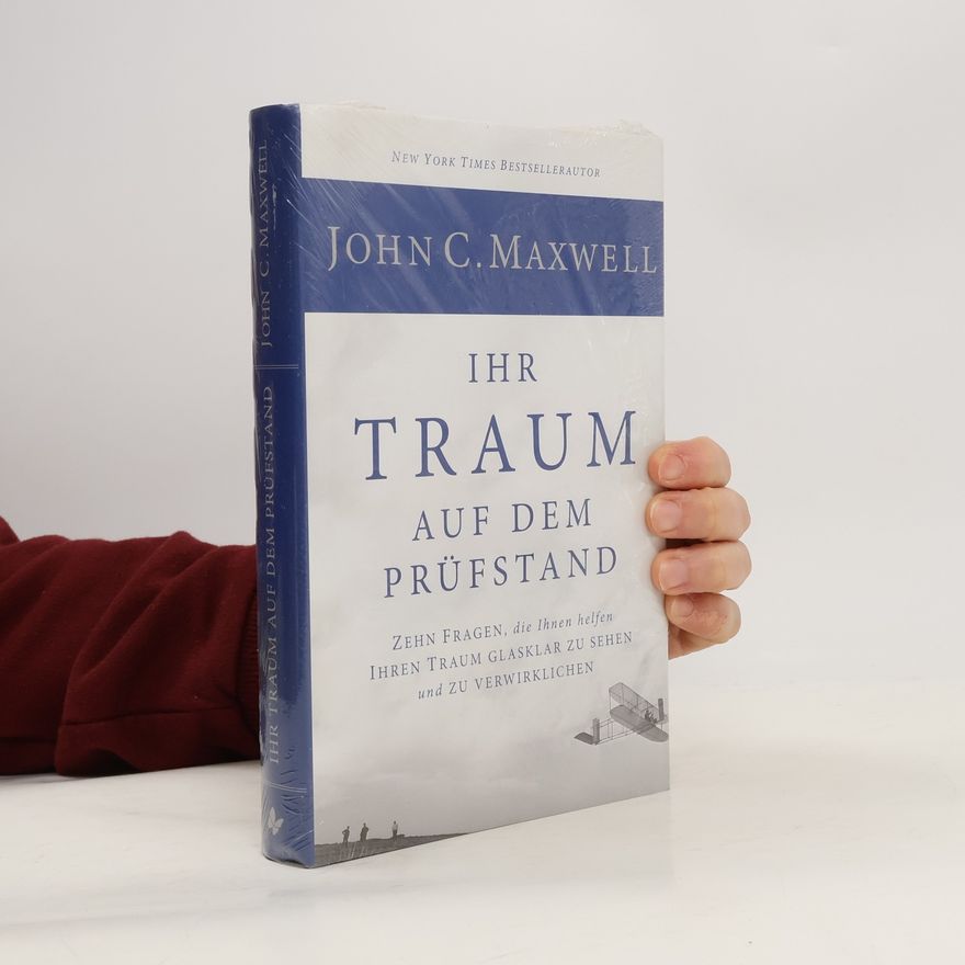 John C. Maxwell Ihr Traum auf dem Prüfstand
