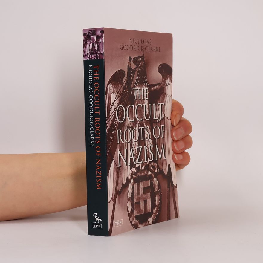 Nicholas Goodrick-Clarke The occult roots of Nazism