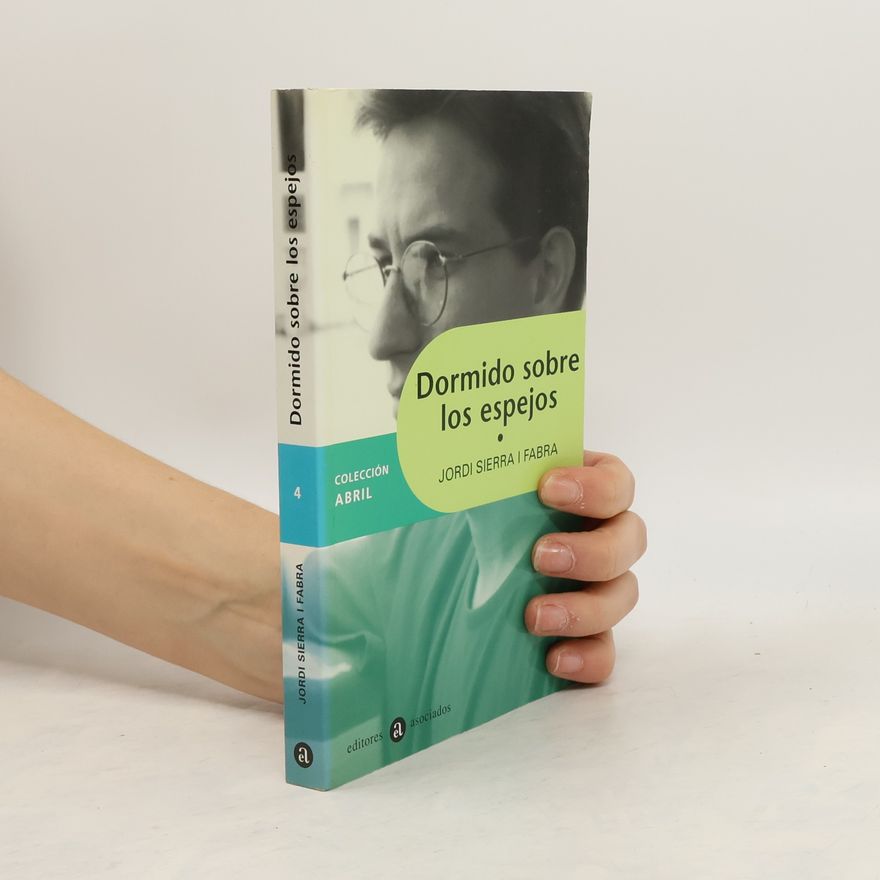 Jordi Sierra i Fabra Abril - 4: Dormido sobre los espejos