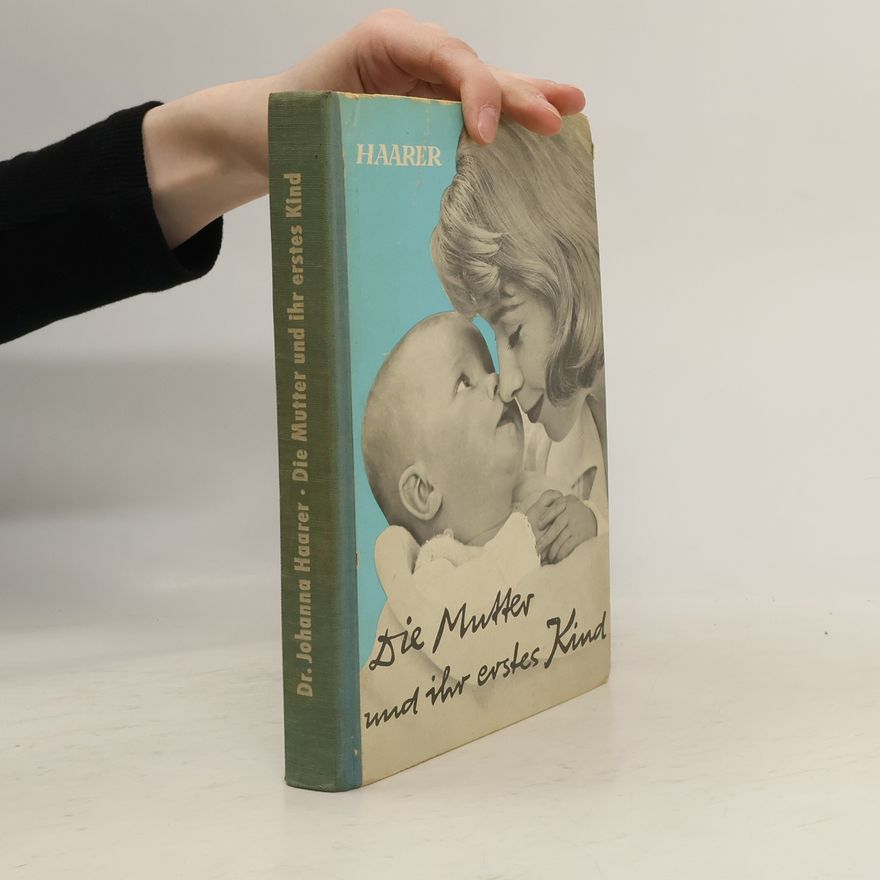 Johanna Haarer Die Mutter und ihr erster Kind