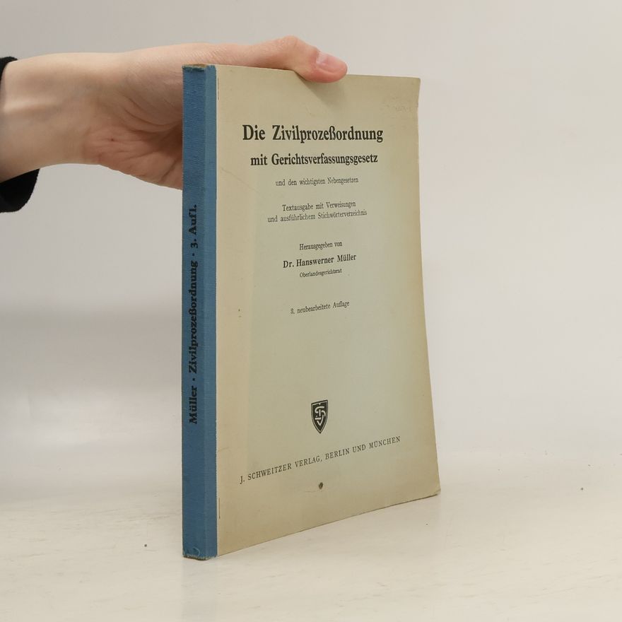 Hanswerner Müller Die Zivilprozeßordnung mit Gerichtsverfassungsgesetz
