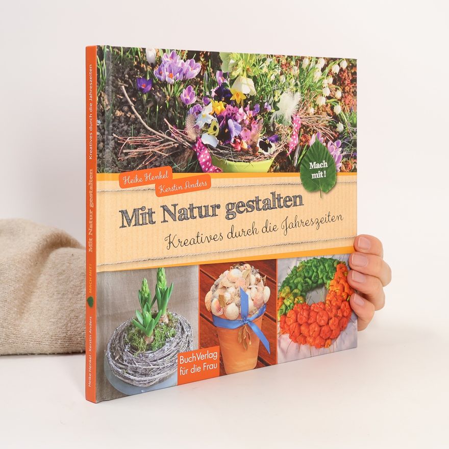 Heike Henkel Mit Natur gestalten