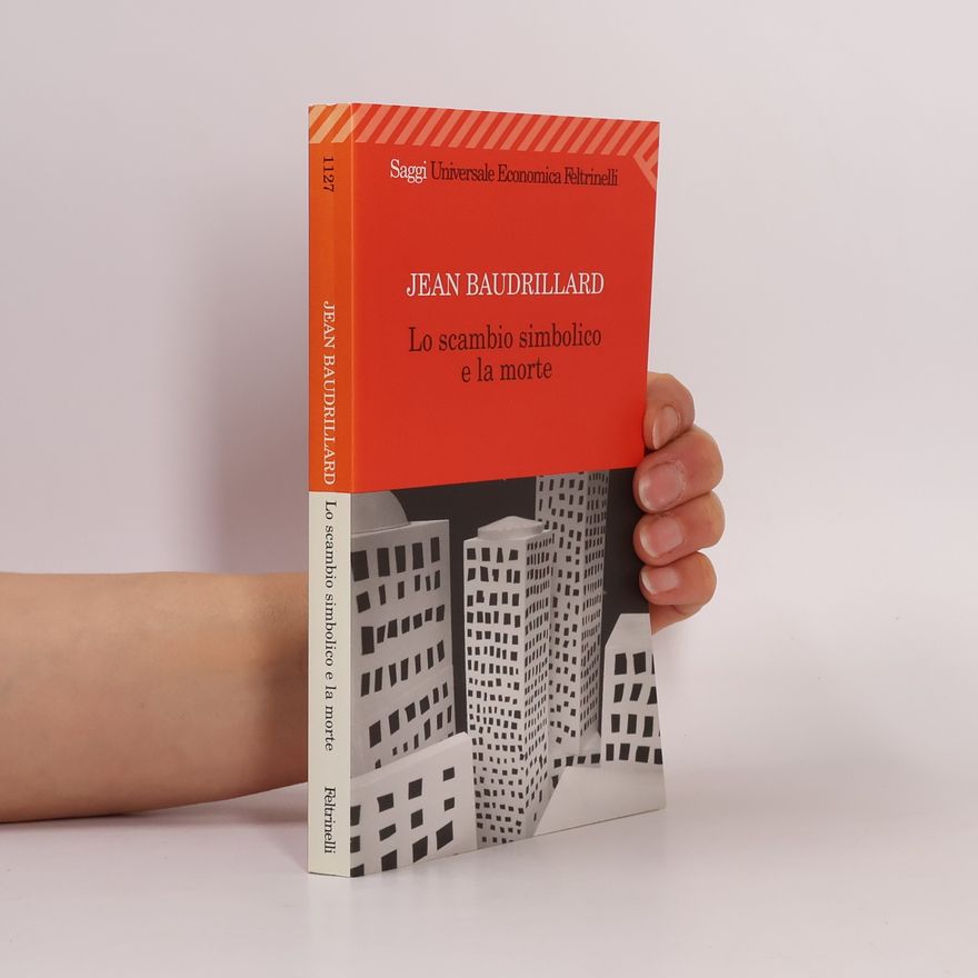 Jean Baudrillard Universale economica. Saggi - 1127: Lo scambio simbolico e la morte