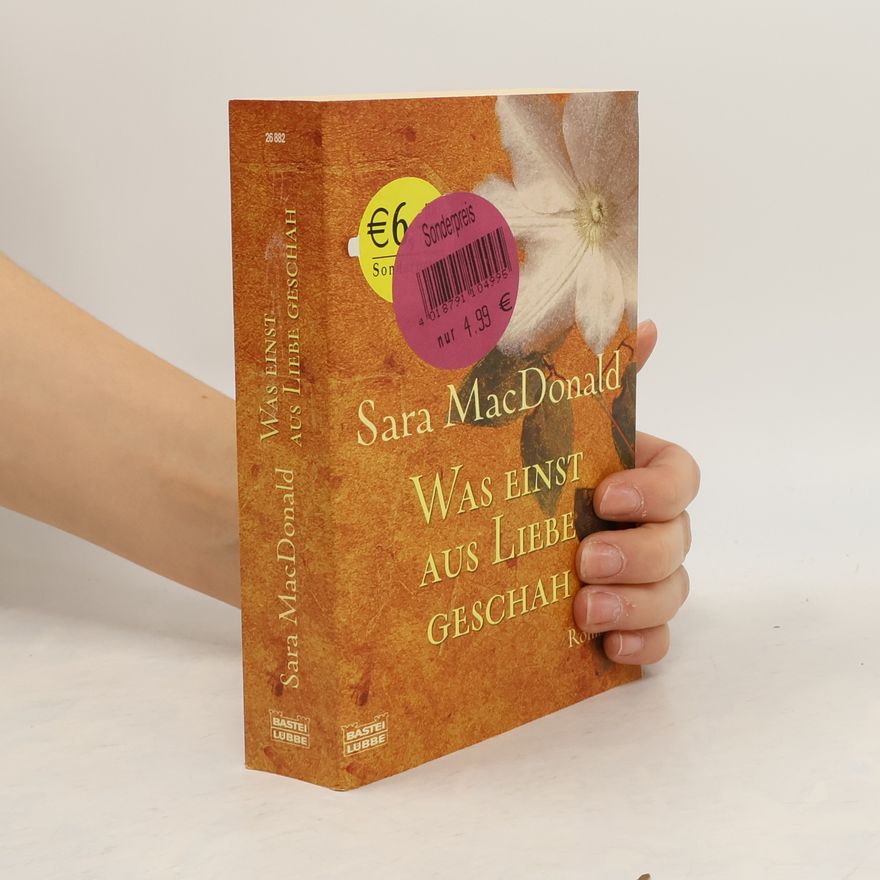 Sarah Macdonald Was einst aus Liebe geschah