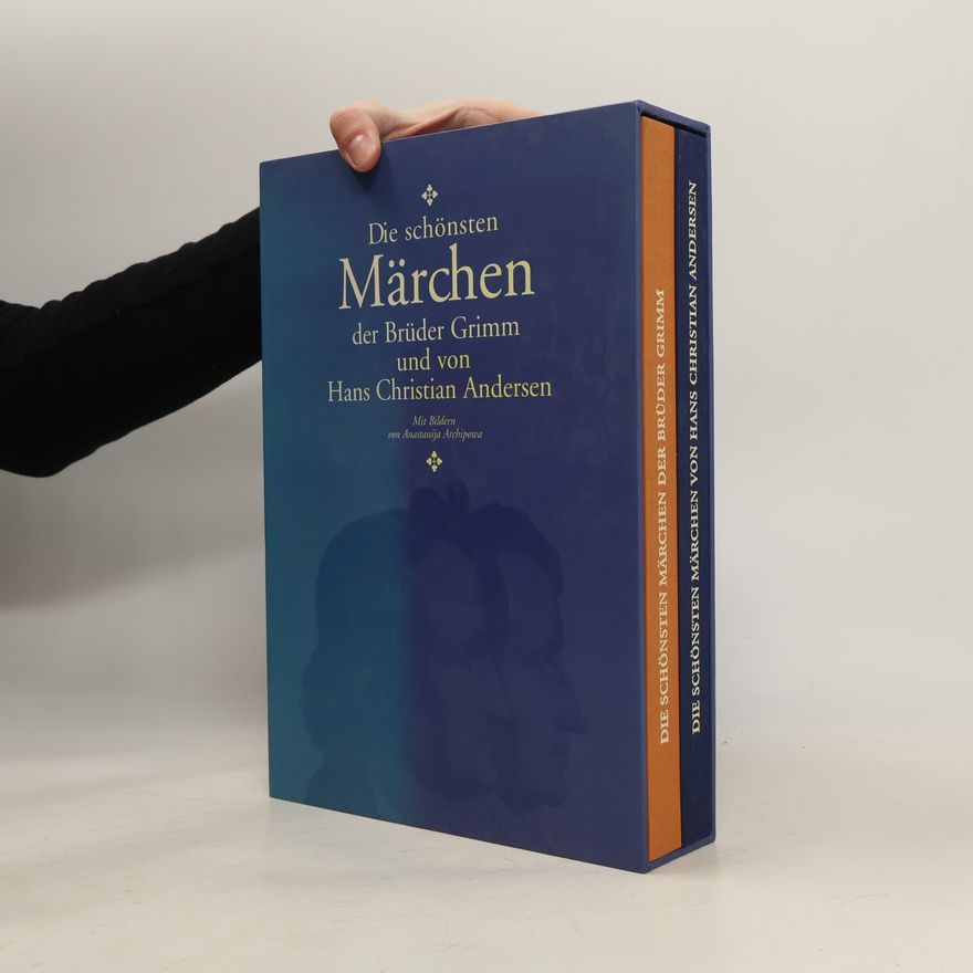 Kolektiv autorů Die schönsten Märchen der Brüder Grimm und von Hans Christian Andersen