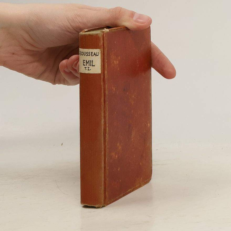 Jean-Jacques Rousseau Émile, ou de l'éducation. Tome premier