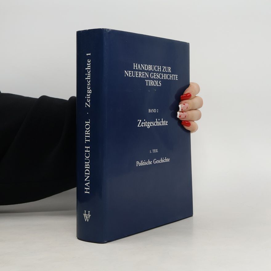 Helmut Reinalter Handbuch zur neueren Geschichte Tirols 2. Zeitgeschichte 1. Politische Geschichte