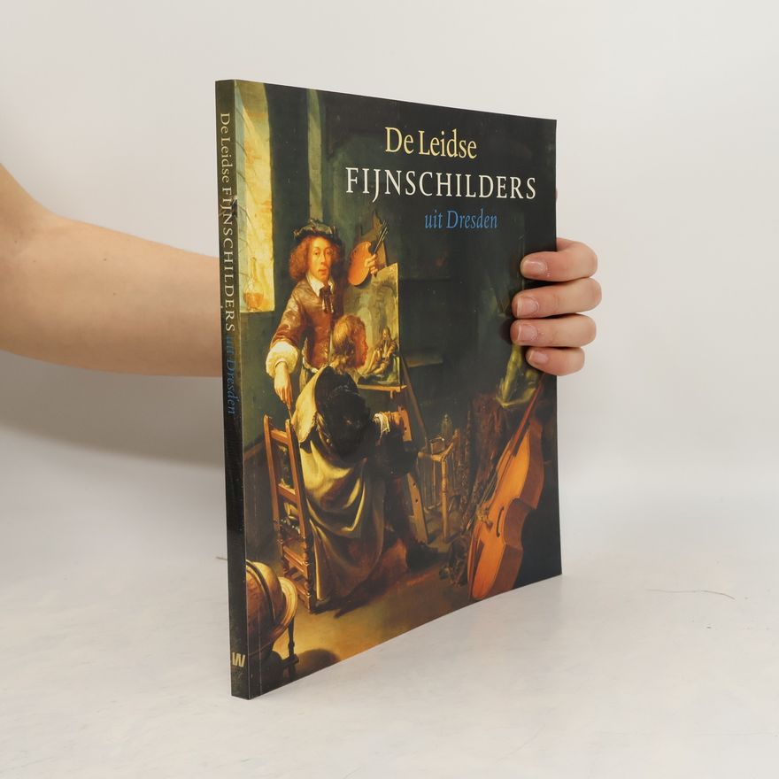 Christoph Schölzel De Leidse fijnschilders uit Dresden