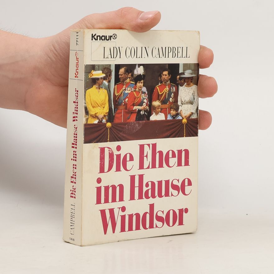 T. Colin Campbell Die Ehen im Hause Windsor