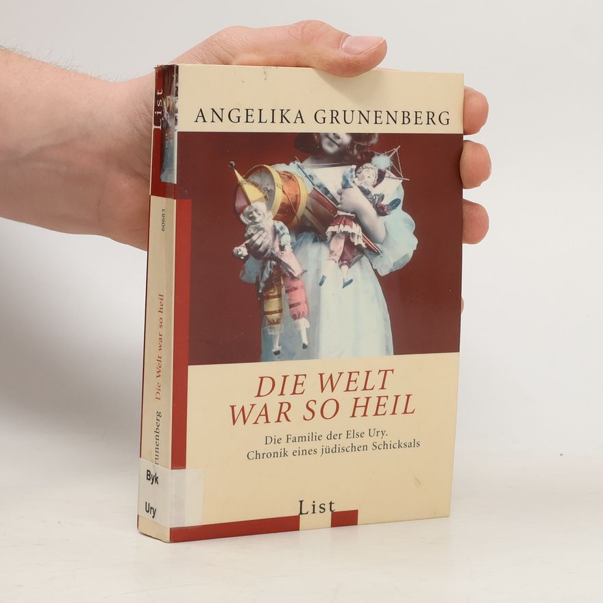 Angelika Grunenberg Die Welt war so heil