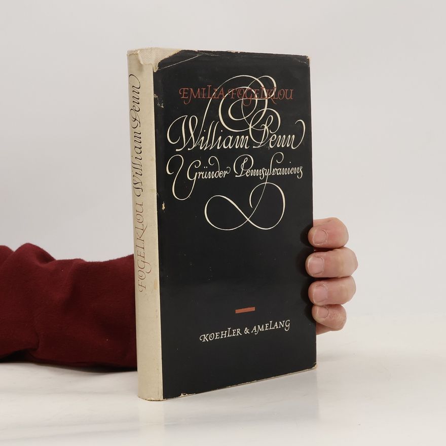Emilia Fogelklou William Penn: Gründer Pennsylvaniens