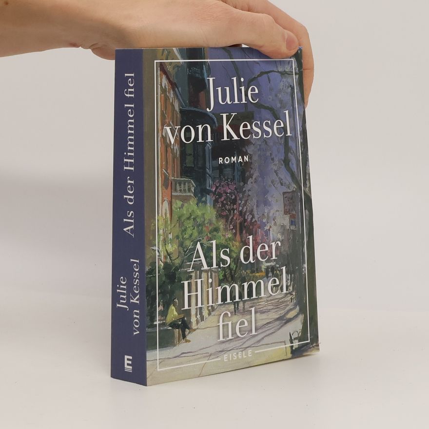 Julie von Kessel Als der Himmel fiel