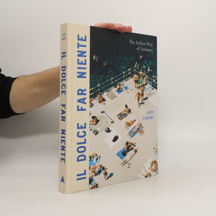 Lucy Laucht Il Dolce Far Niente