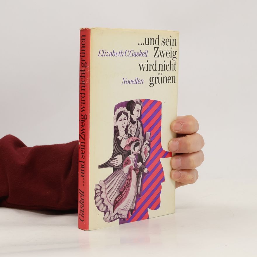Elizabeth Cleghorn Gaskell ...und sein Zweig wird nicht grünen