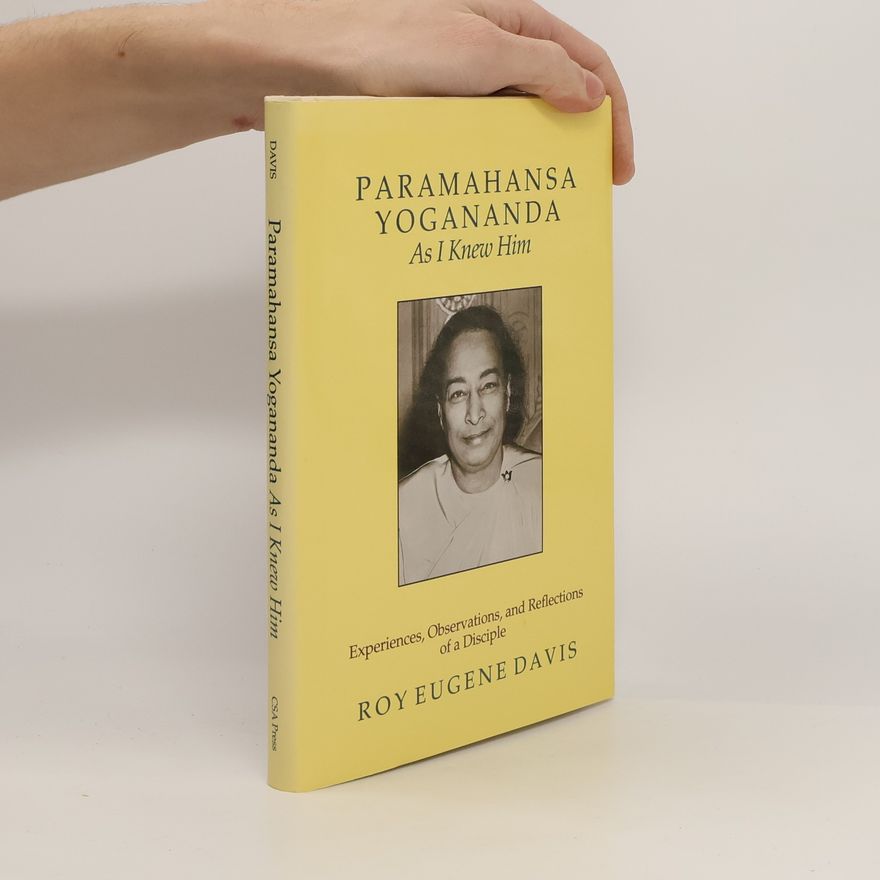 Roy Eugene Davis Paramahansa Yogananda As I Knew Him