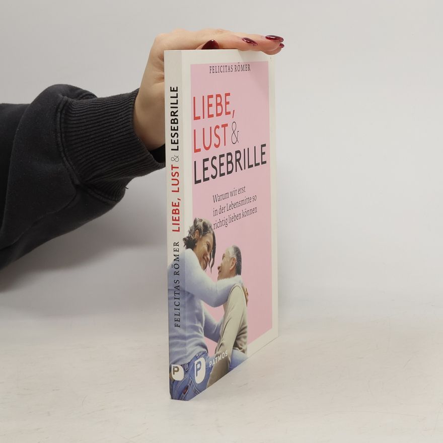 Felicitas Römer Liebe, Lust & Lesebrille