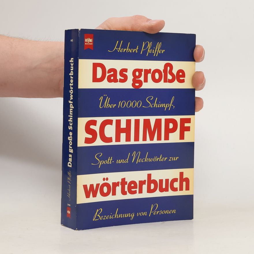 Herbert Pfeiffer Das große Schimpfwörterbuch