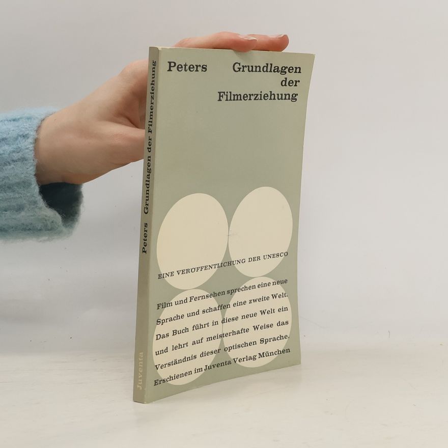Jan Marie Lambert Peters Grundlagen der Filmerziehung