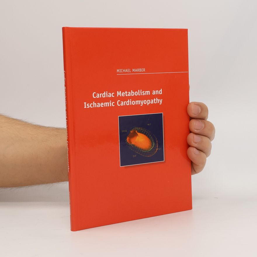 Michael S Marber Cardiac Metabolism and Ischaemic Cardiomyopathy