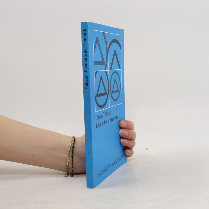 Jürgen Trabant Beck'sche Elementarbücher: Elemente der Semiotik