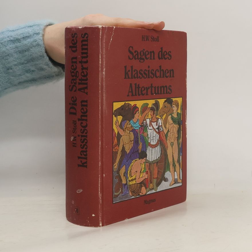 Heinrich Wilhelm Stoll Die Sagen des klassischen Altertums