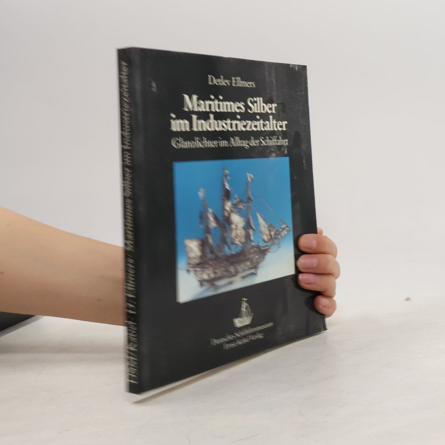 Detlev Ellmers Maritimes Silber im Industriezeitalter