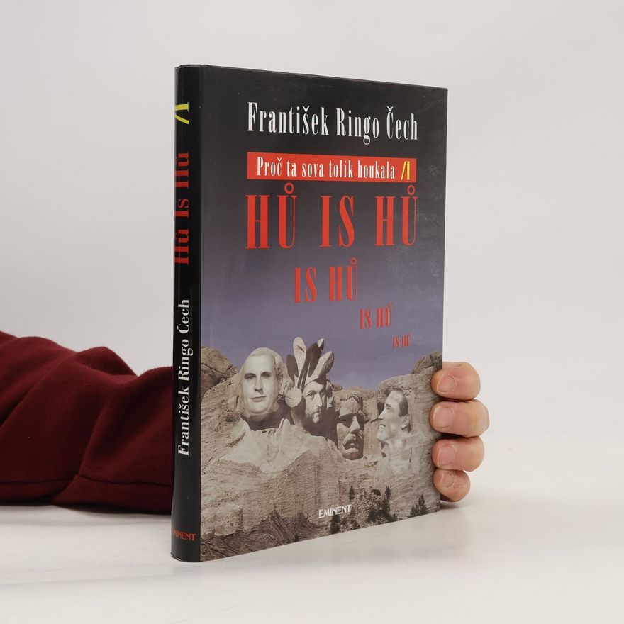František Ringo Čech Proč ta sova tolik houkala hů is hů is hů is hů is hů. Povídání o lidech, kteří nejsou kreténi