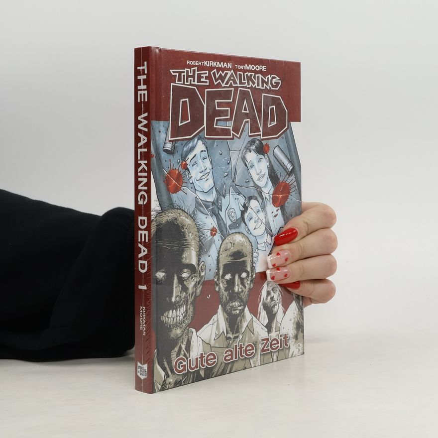 Robert Kirkman The Walking Dead 1. Gute alte Zeit