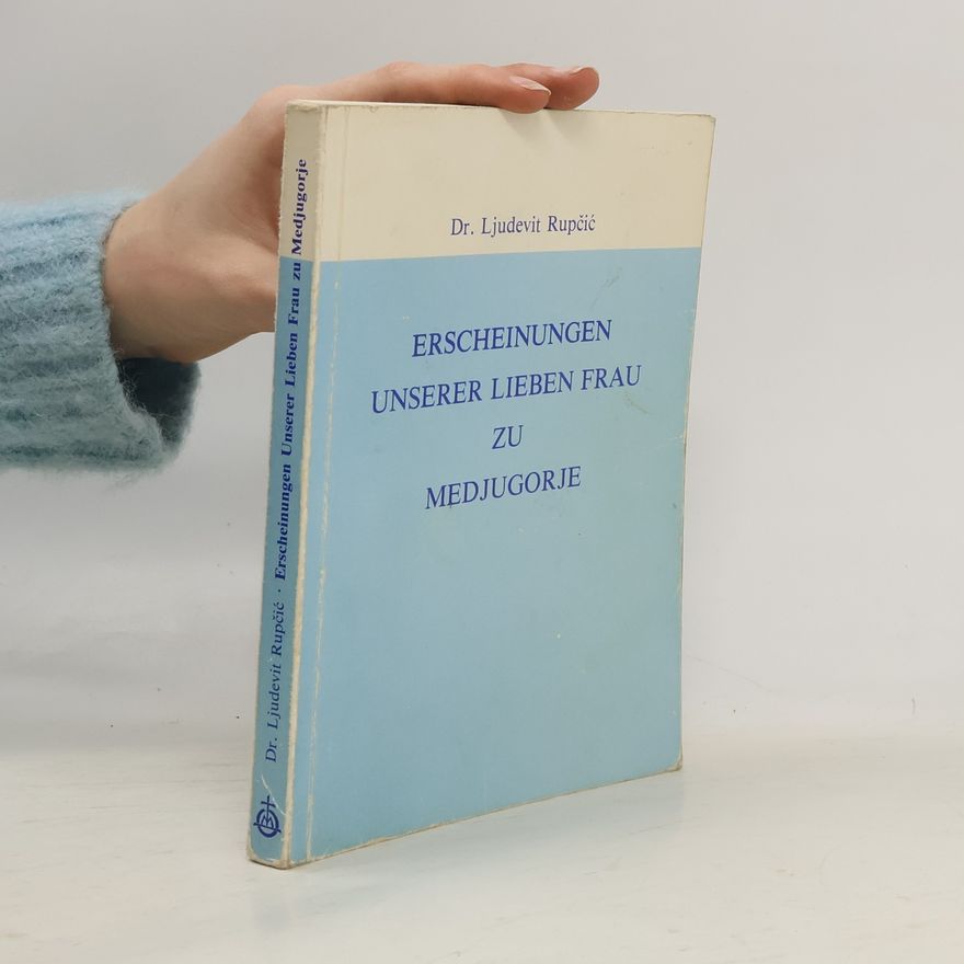 Ljudevit Rupčić Erscheinungen Unserer Lieben Frau zu Medjugorje