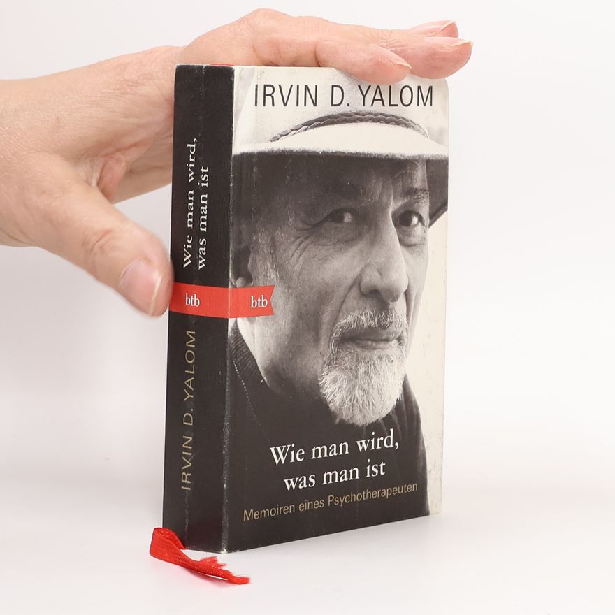Irvin Yalom Wie man wird, was man ist