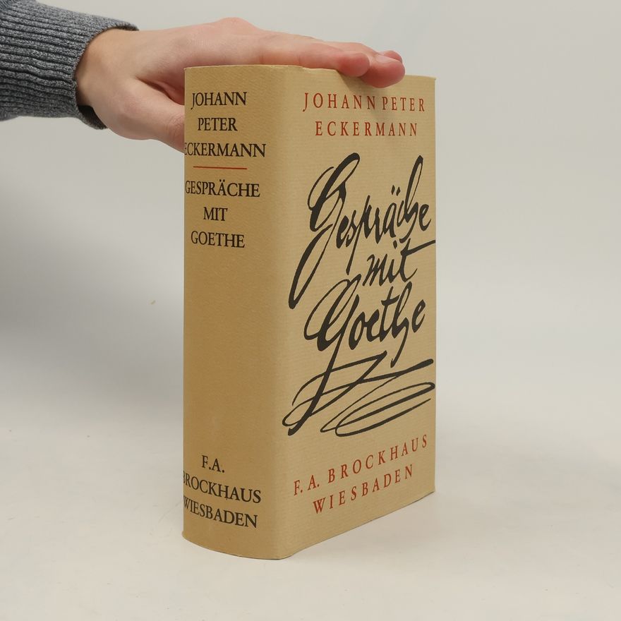 Johann Peter Eckermann Gespräche mit Goethe
