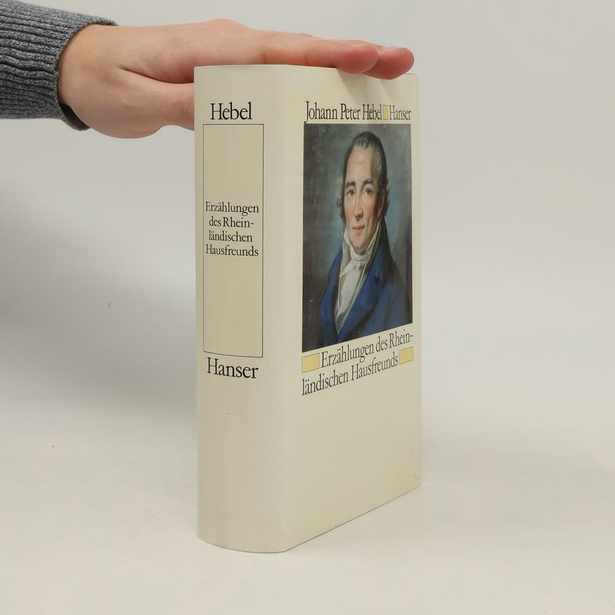 Johann Peter Hebel Erzählungen und Aufsätze des Rheinländischen Hausfreunds