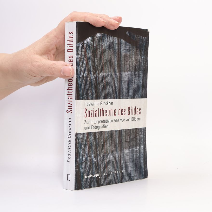 Roswitha Breckner Sozialtheorie des Bildes