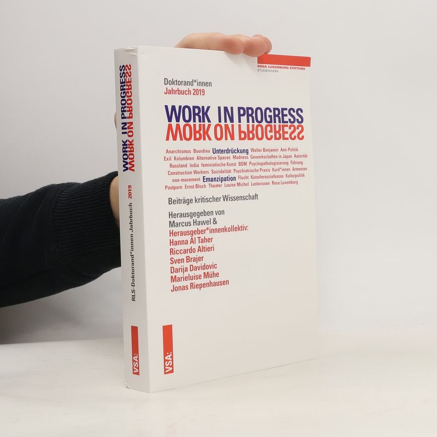 Jonas Riepenhausen Doktorand_innen Jahrbuch der Rosa-Luxemburg-Stiftung - 2019: Work in Progress. Work on Progress.