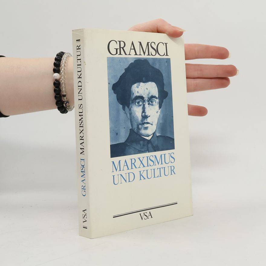 Antonio Gramsci Marxismus und Kultur