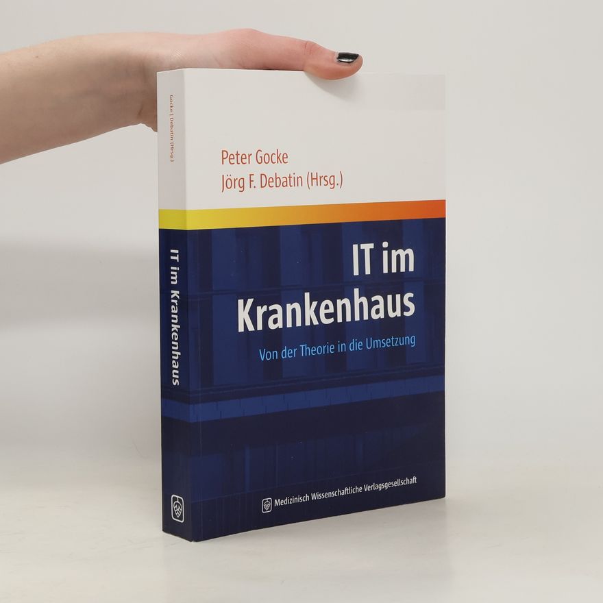 Jörg F. Debatin (Hrsg.) IT im Krankenhaus