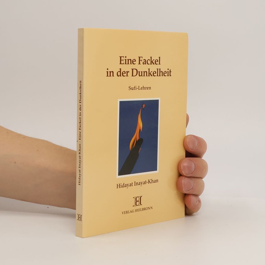 Hidayat Inayat-Khan Eine Fackel in der Dunkelheit